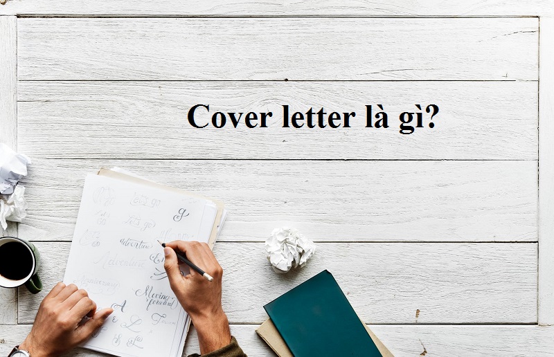 Cover Letter là gì? Cách viết thư ứng tuyển chuyên nghiệp